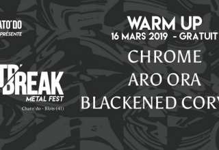 Warmup Samedi 16 Mars 2019 Le Warm Up The Outbreak c'est demain samedi 16 mars 2019 avec sur scène : Chrome, Aro Ora - AO et Blackened Corvus